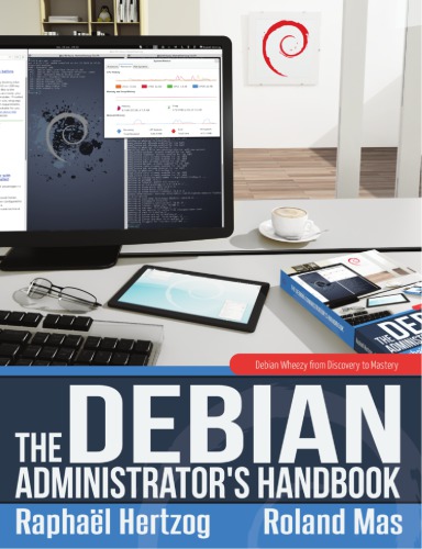 The Debian Administrator's Handbook, Debian Wheezy from Discovery to Mastery