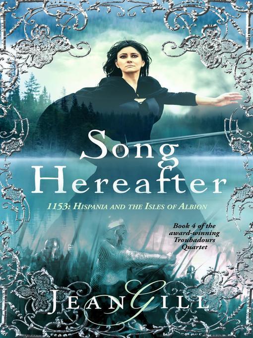 Song Hereafter: 1153:Hispania and the Isles of Albion (The Troubadours) (Volume 4)