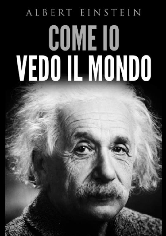 Come io vedo il mondo (Italian Edition)