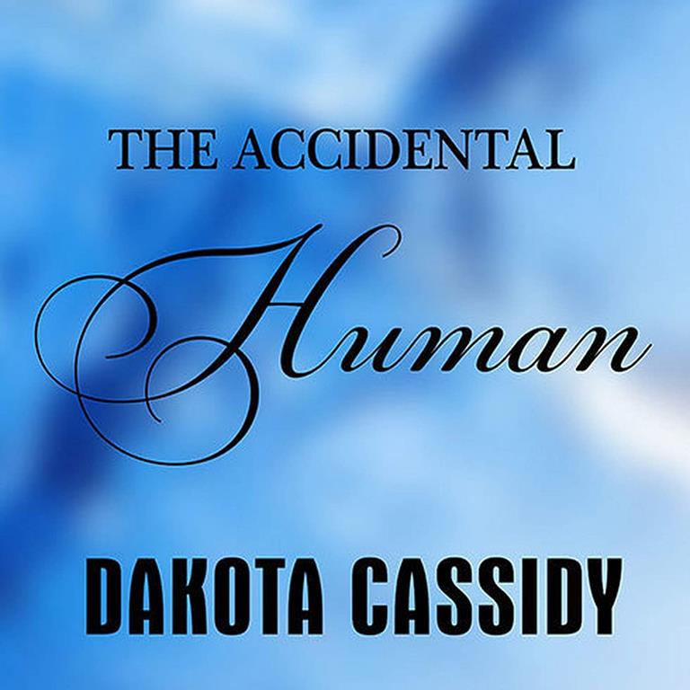 The Accidental Human (The Accidentally Paranormal Series)