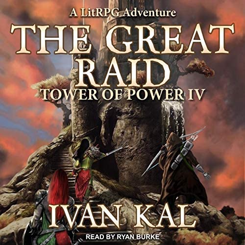 The Great Raid: A LitRPG Adventure (The Tower of Power Series)