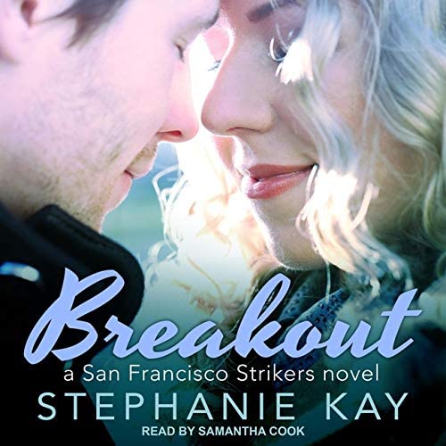 Breakout (The San Francisco Strikers Series)