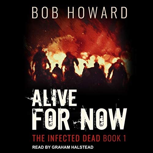 Alive for Now (The Infected Dead Series)