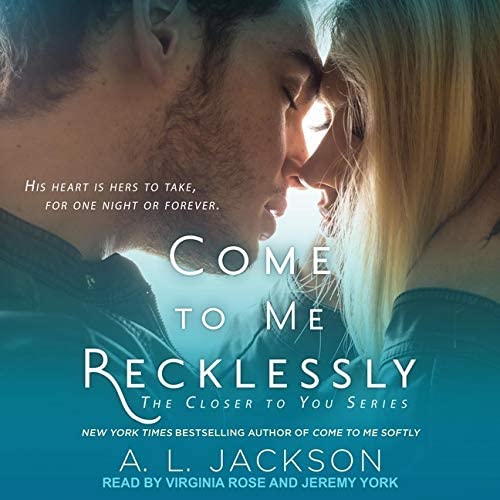 Come to Me Recklessly (The Closer to You Series)