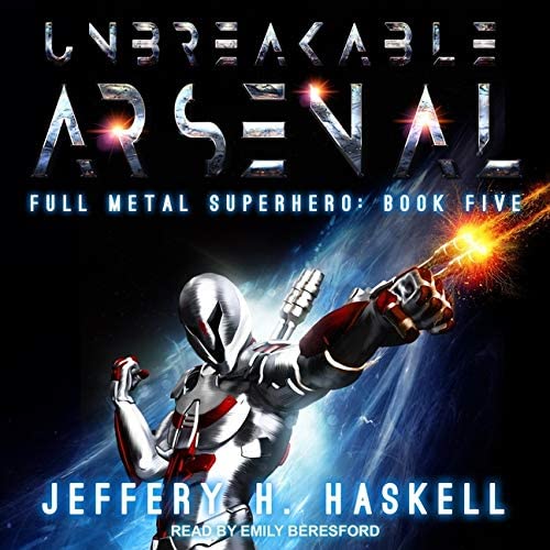 Unbreakable Arsenal (The Full Metal Superhero Series)