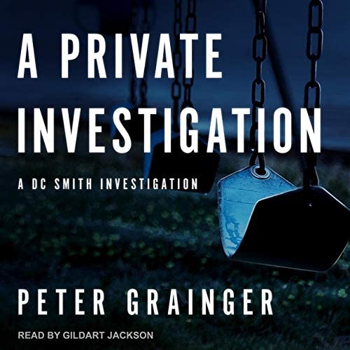 A Private Investigation: A DC Smith Investigation (The DC Smith Investigation Series)