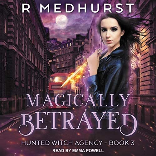 Magically Betrayed: Hunted Witch Agency Book 3 (The Hunted Witch Agency Series)