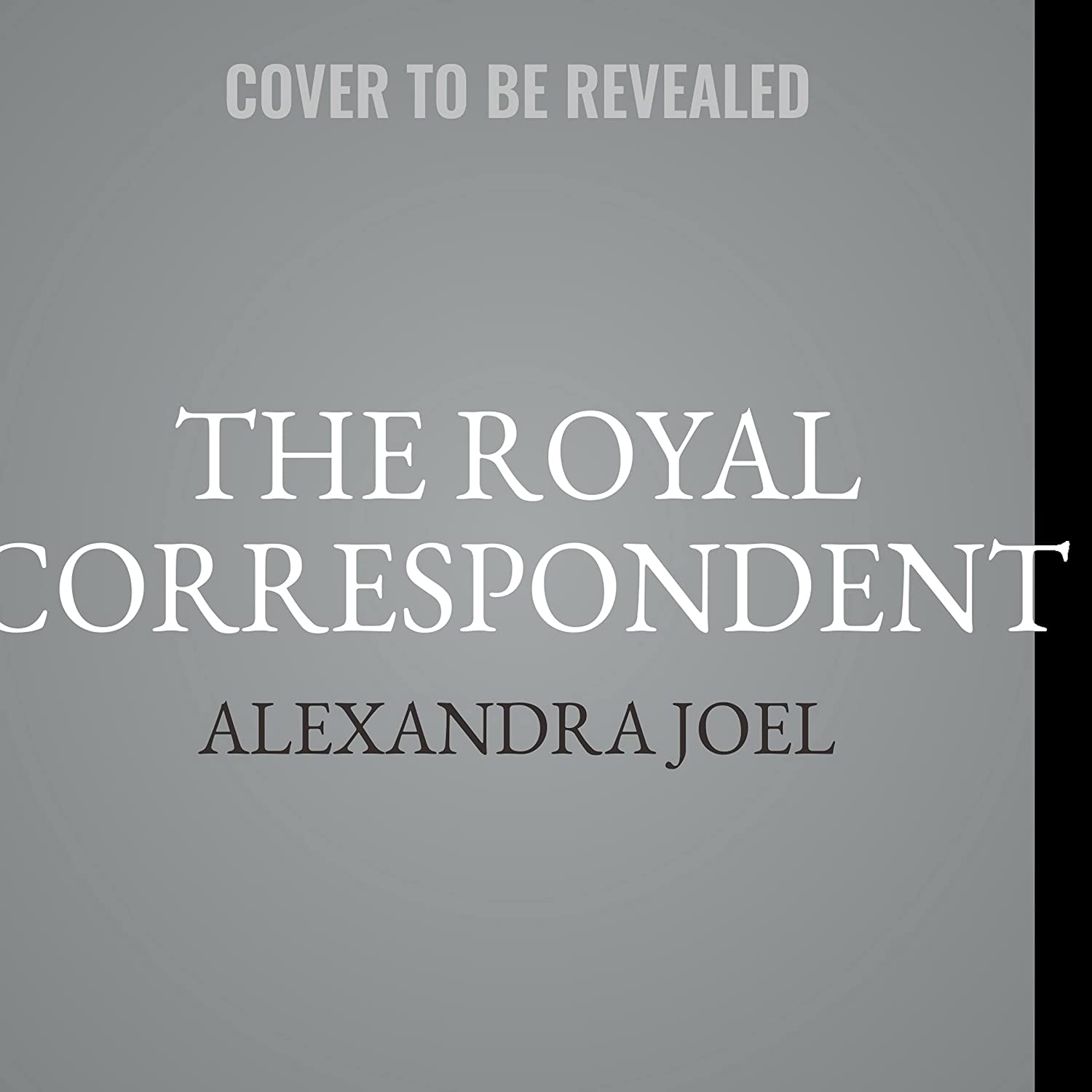 The Royal Correspondent: A Novel