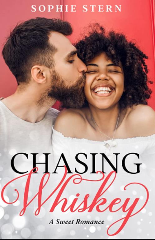 Chasing Whiskey: A Sweet Romance