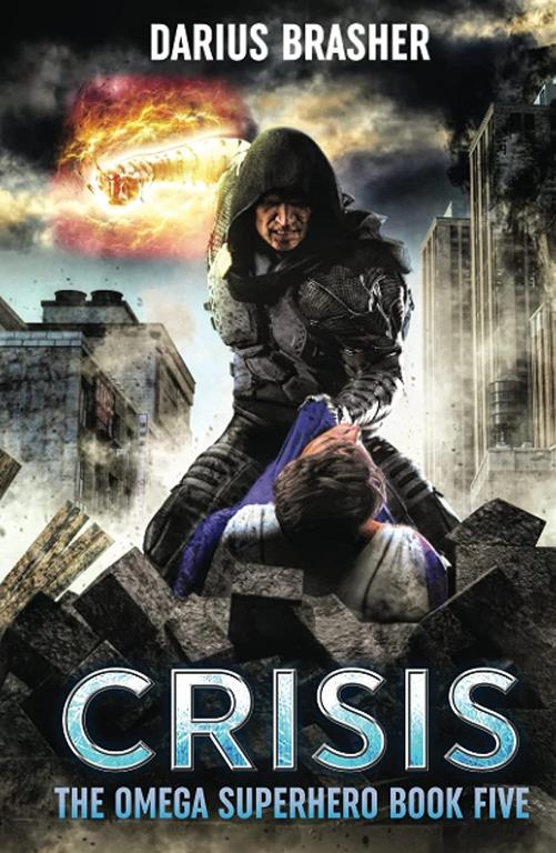 Crisis: The Omega Superhero Book Five (Omega Superhero Series)