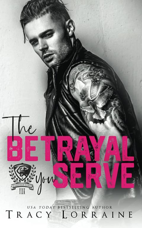 The Betrayal You Serve: A Dark College Bully Romance (Maddison Kings University)