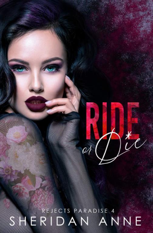 Ride or Die: A Dark High School Bully Romance (Rejects Paradise Book 4)