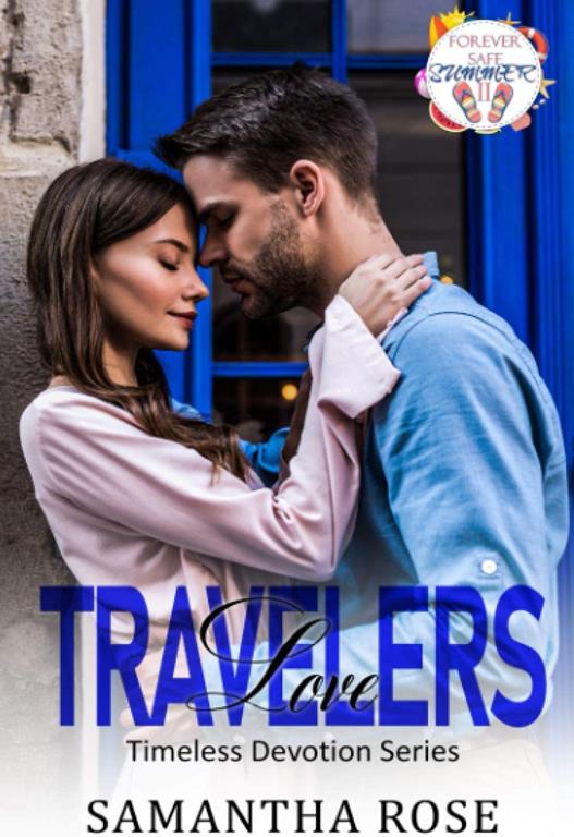 Travelers Love: Timeless Devotion Series book 4 (Forever Safe Summer II)