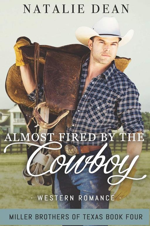 Almost Fired by the Cowboy: Western Romance (Miller Brothers of Texas)