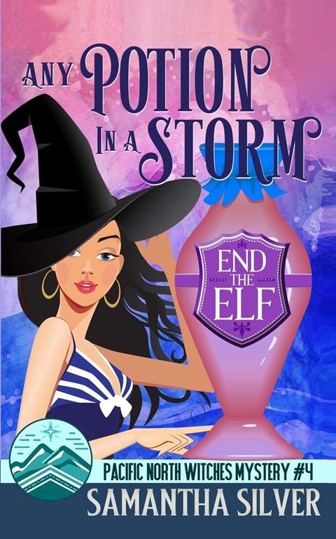 Any Potion in a Storm: A Paranormal Cozy Mystery (Pacific North Witches)