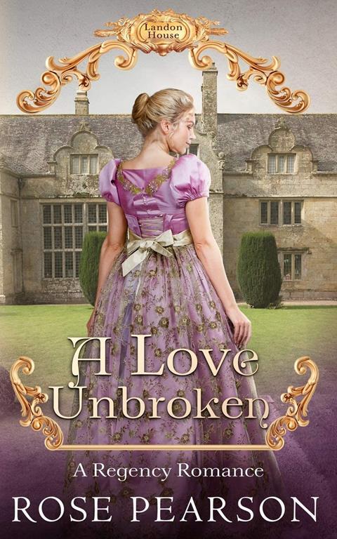 A Love Unbroken: A Regency Romance (Landon House)