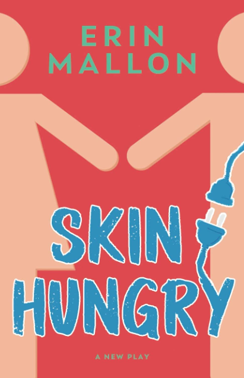 Skin Hungry: a new play