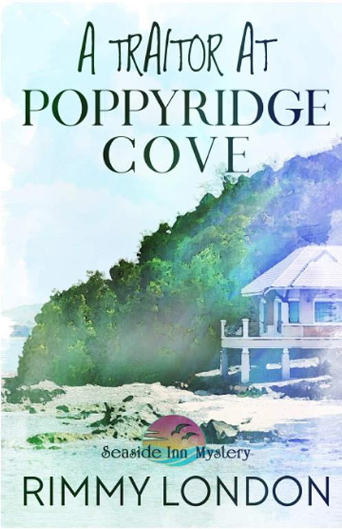 A Traitor at Poppyridge Cove: Seaside Inn Mystery