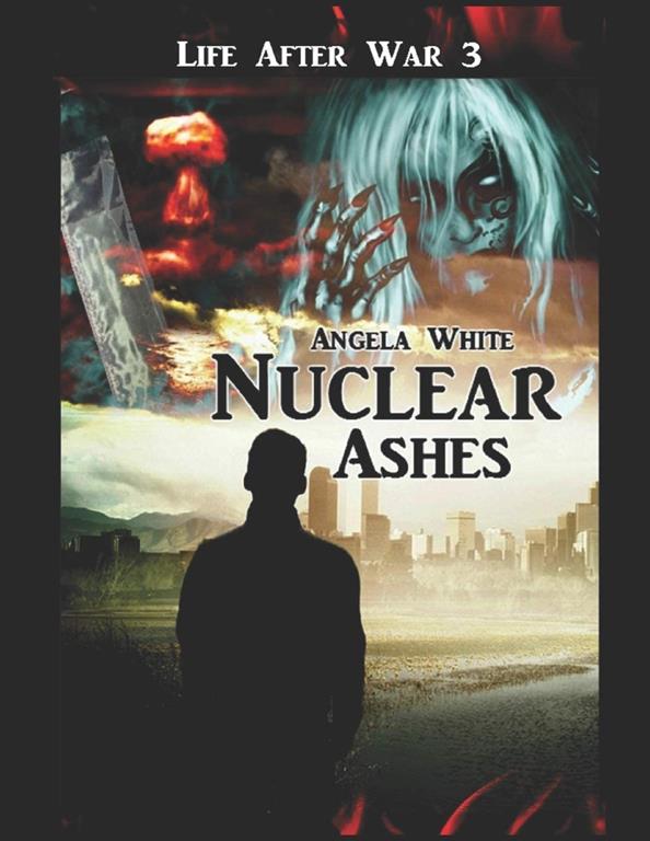 Nuclear Ashes (Life After War)