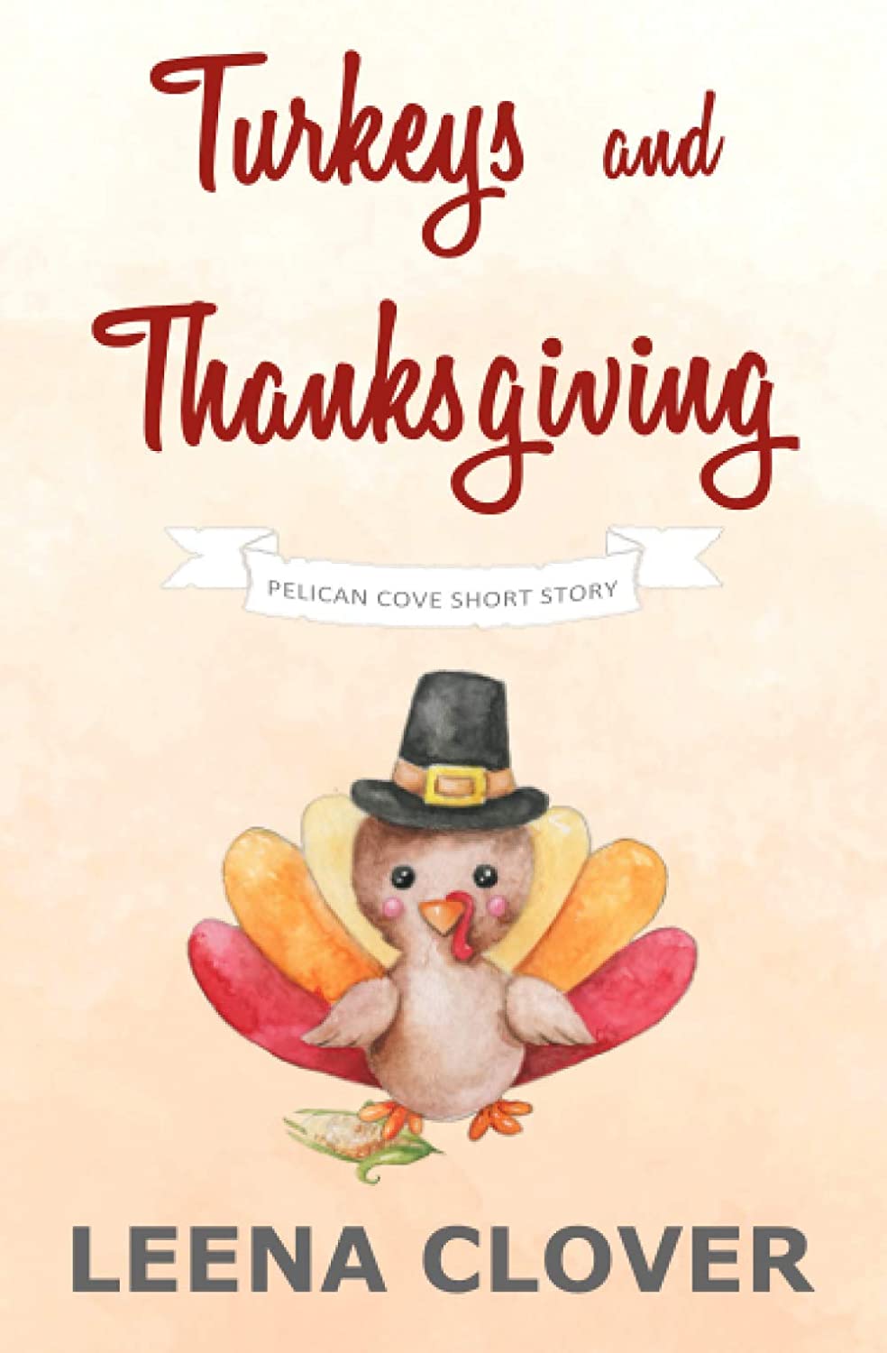 Turkeys and Thanksgiving: A Pelican Cove Short Cozy Mystery