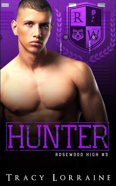 HUNTER: A Dark High School Bully Romance (Rosewood High)