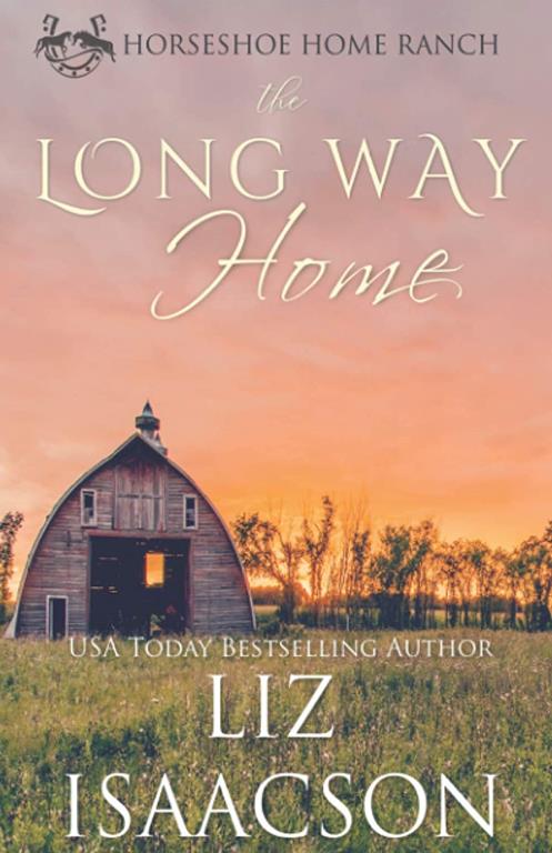 The Long Way Home (Horseshoe Home Ranch)