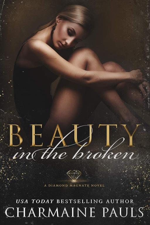 Beauty in the Broken: A Diamond Magnate Novel (The Diamond Magnate Collection)