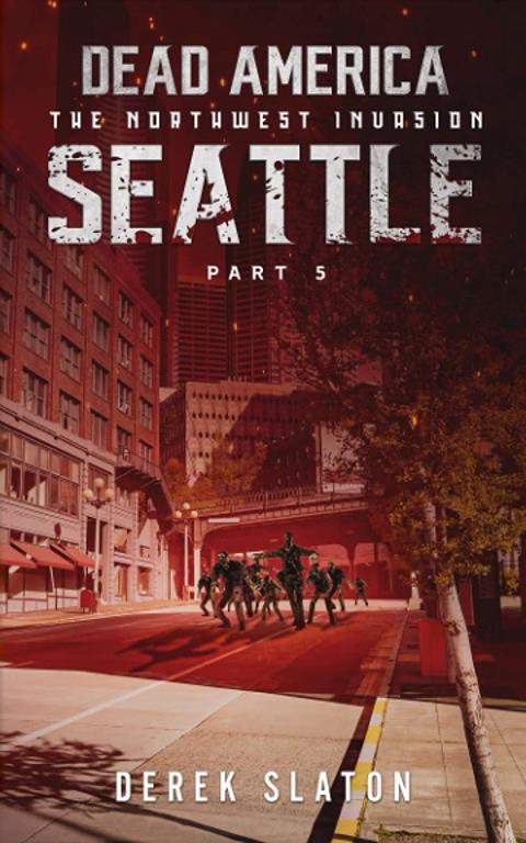 Dead America - Seattle Pt. 5 (Dead America - The Northwest Invasion)