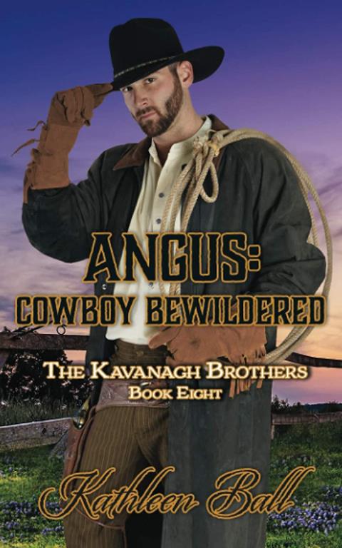 Angus: Cowboy Bewildered: A Christian Historical Western Romance (The Kavanagh Brothers)