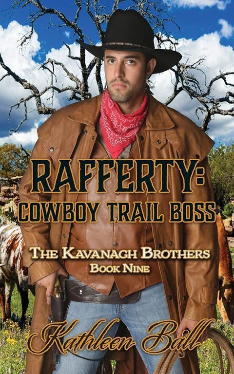 Rafferty: Cowboy Trail Boss: Christian Historical Western Romance (The Kavanagh Brothers)