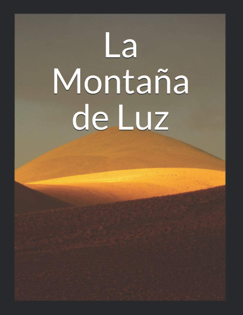 La Monta&ntilde;a de Luz (Spanish Edition)