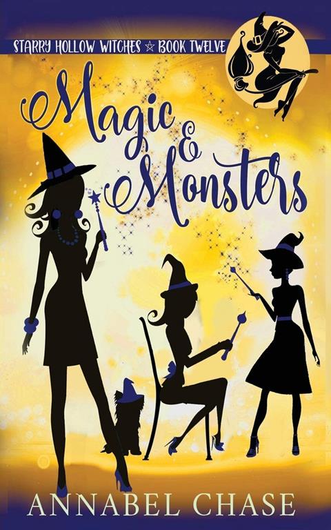 Magic &amp; Monsters (Starry Hollow Witches)