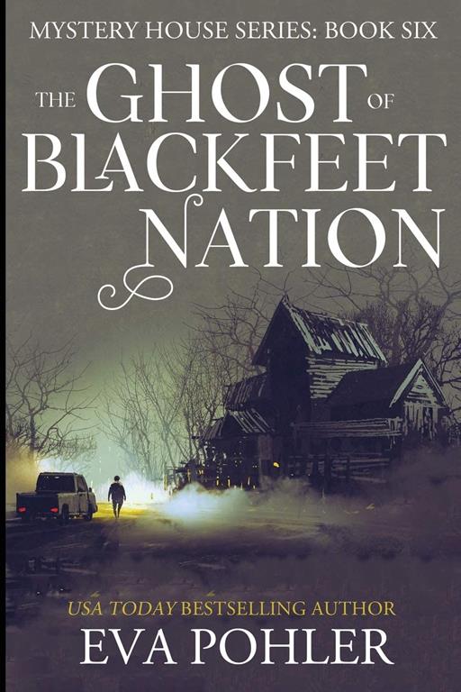 The Ghost of Blackfeet Nation (Mystery House)