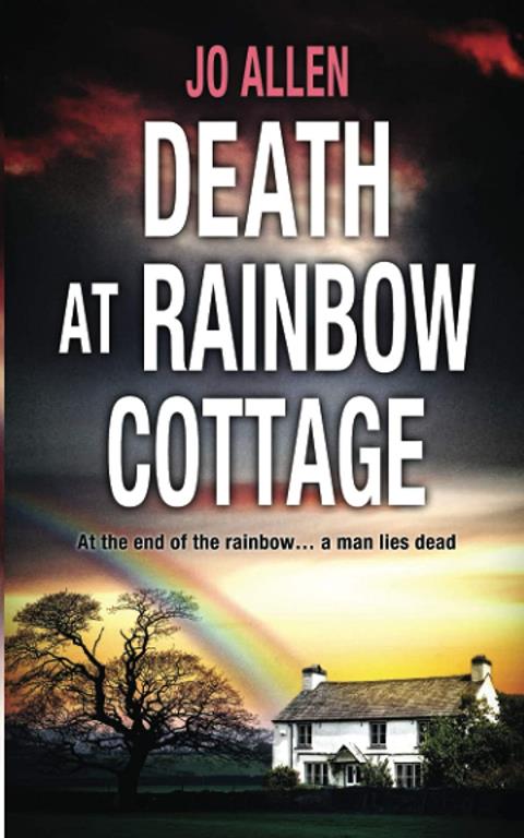 Death at Rainbow Cottage: A DCI Satterthwaite mystery (The DCI Satterthwaite Mysteries)