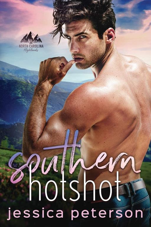 Southern Hotshot: An Enemies to Lovers Romance (North Carolina Highlands Series)