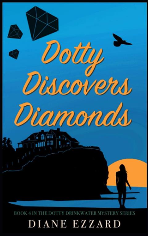 Dotty Discovers Diamonds (Dotty Drinkwater Mystery series)