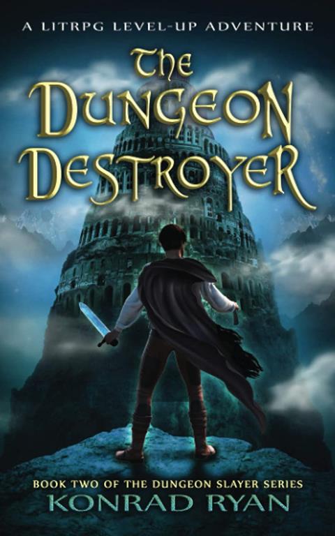 The Dungeon Destroyer: A LitRPG Level-Up Adventure (The Dungeon Slayer Series)