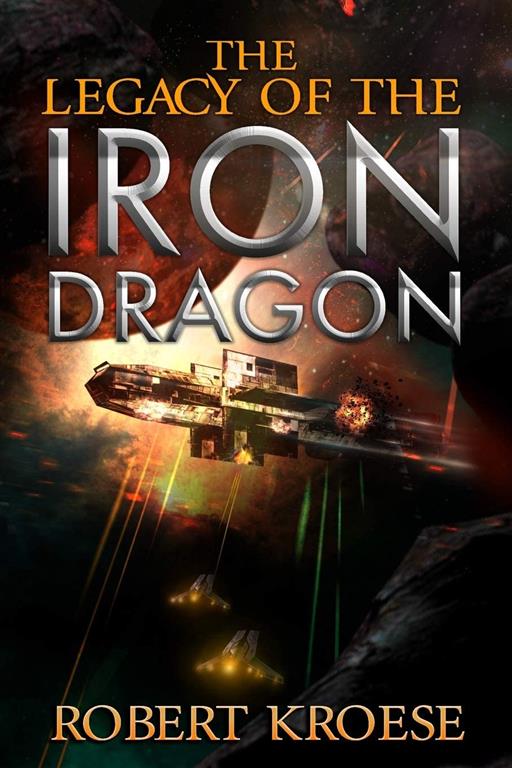 The Legacy of the Iron Dragon: An Alternate History Viking Epic (Saga of the Iron Dragon)