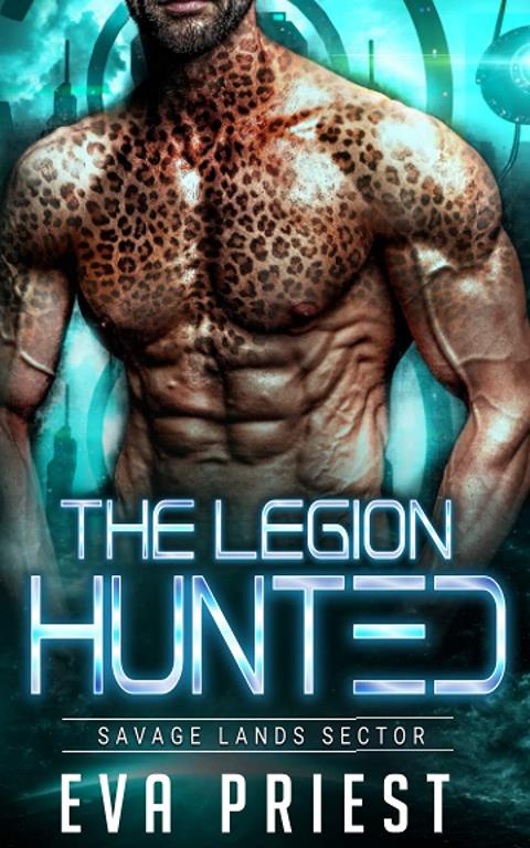 Hunted: A SciFi Alien Romance (The Legion: Savage Lands Sector)