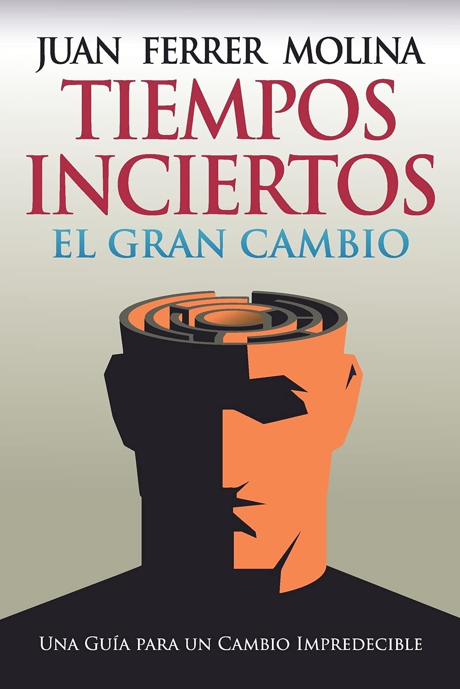 TIEMPOS INCIERTOS: El Gran Cambio (Spanish Edition)