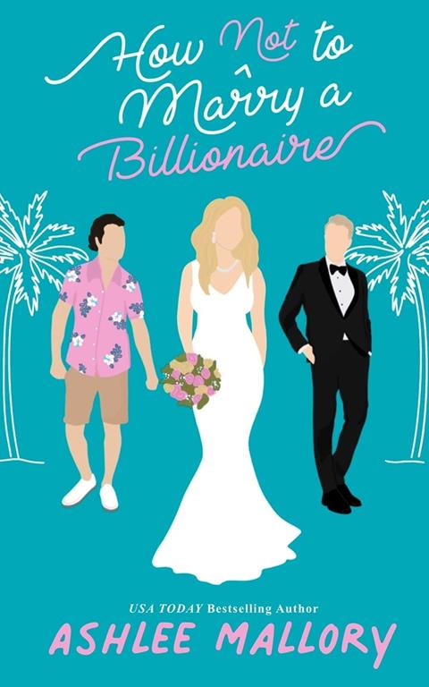 How Not to Marry a Billionaire: A Sweet Romantic Comedy