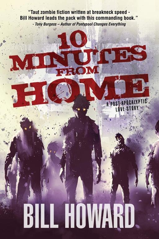 10 Minutes from Home: A Post-Apocalyptic Love Story