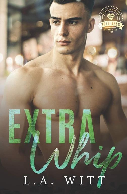 Extra Whip: Bold Brew Book 8