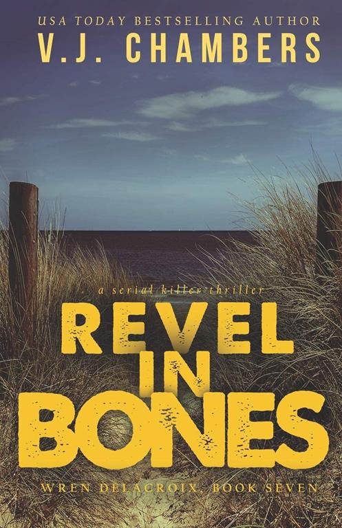 Revel in Bones: a serial killer thriller (Wren Delacroix)