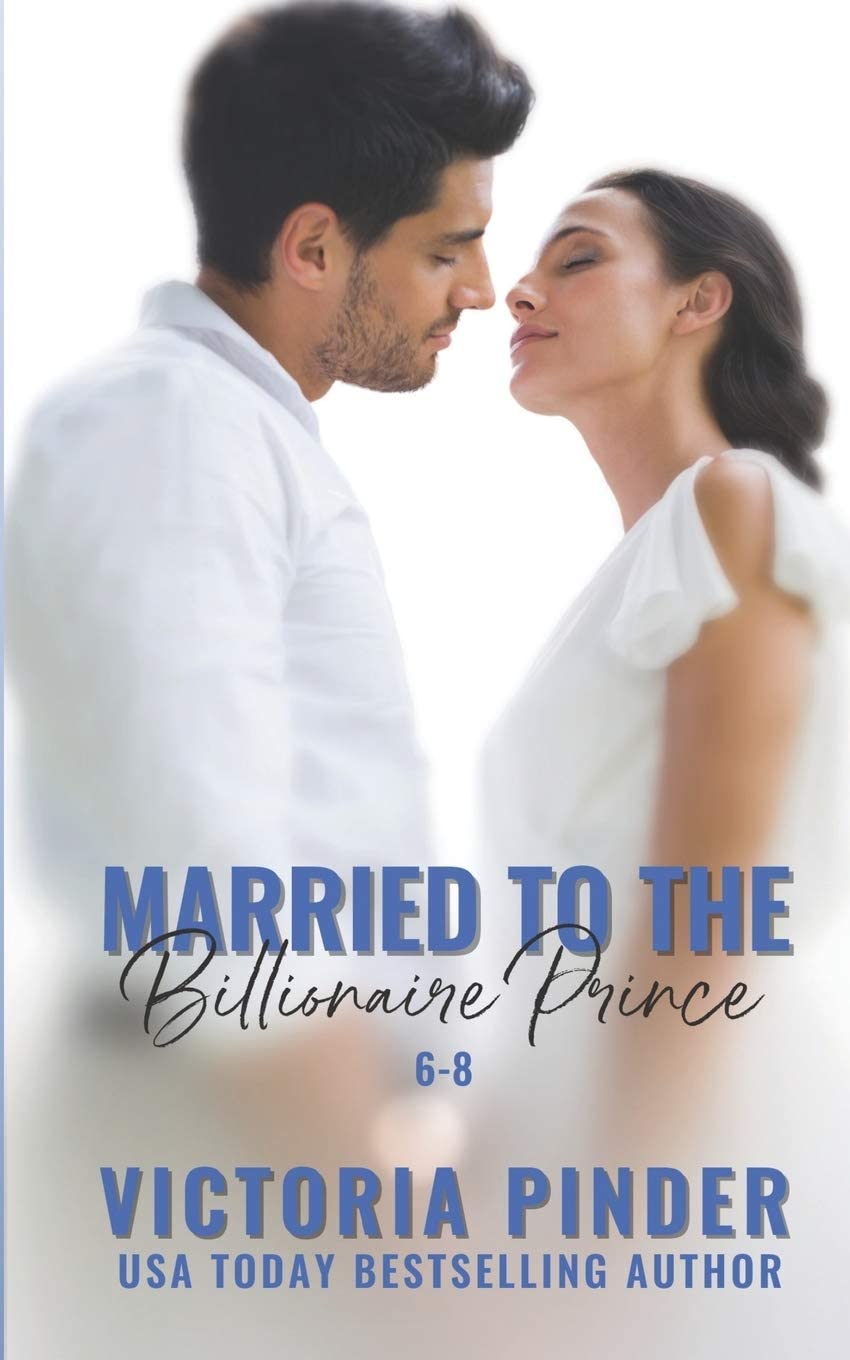 Married to the Billionaire Prince: 6-8