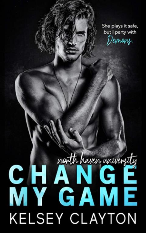 Change My Game: An Emotional Second Chance Romance (North Haven University)