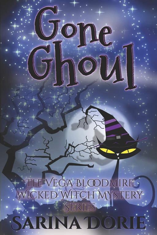 Gone Ghoul: A Lady of the Lake School for Girls Cozy Mystery (The Vega Bloodmire Wicked Witch Mystery Series)