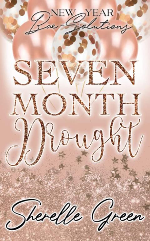 Seven Month Drought: New Year Bae-Solutions