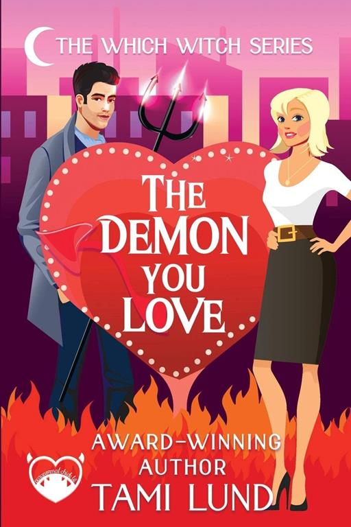 The Demon You Love: A Paranormal Chick Lit Novel