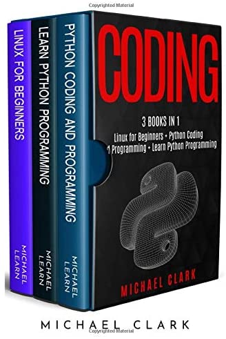 Coding: 3 books in 1 : Linux for Beginners + Python Coding and Programming + Learn Python Programming